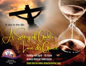 A Story of God's Love and Grace @ Arouca Revival Tabernacle and also via live stream at www.aroucarevival.org